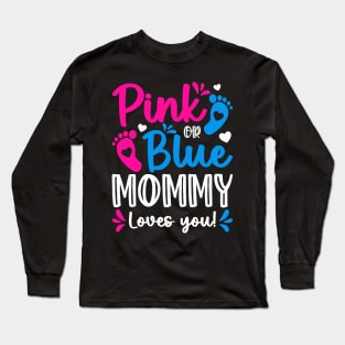 Pink Or Blue Mommy Loves You Long Sleeve T-Shirt